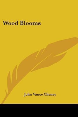 Wood Blooms(English, Paperback, Cheney John Vance)