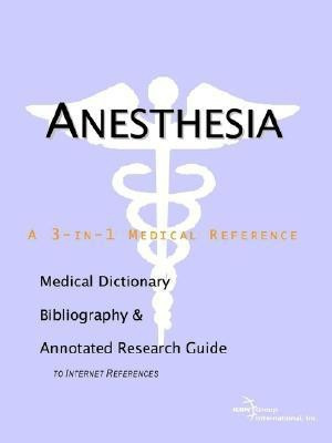 Anesthesia - A Medical Dictionary, Bibliography, and Annotated Research Guide to Internet References(English, Paperback, unknown)
