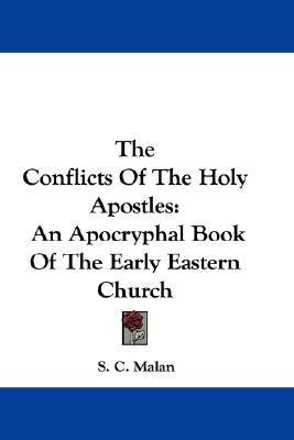 The Conflicts Of The Holy Apostles(English, Paperback, Malan S C Dr)