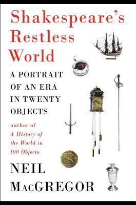 Shakespeare's Restless World(English, Hardcover, MacGregor Neil)