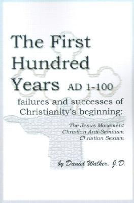 The First Hundred Years AD 1-100(English, Paperback, Walker Daniel J.D.)