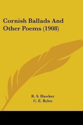 Cornish Ballads And Other Poems (1908)(English, Paperback, Hawker R S)