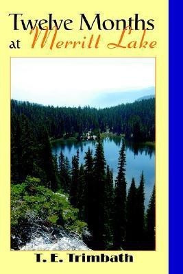 Twelve Months at Merritt Lake(English, Paperback, Trimbath T E)