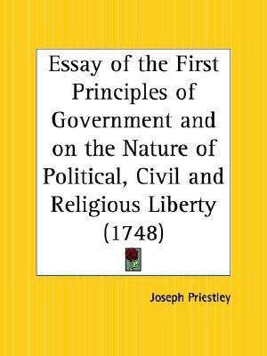 Essay of the First Principles of Government and on the Nature of Political, Civil and Religious Liberty (1748)(English, Paperback, Priestley Joseph)