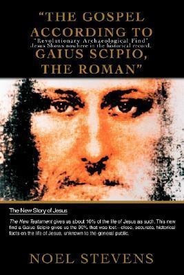 The Gospel According to Gaius Scipio, the Roman(English, Paperback, Stevens Noel)