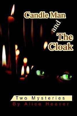 Candle Man and The Cloak(English, Paperback, Heaver Alice)