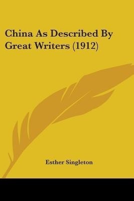 China As Described By Great Writers (1912)(English, Paperback, unknown)