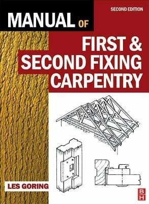 Manual of First and Second Fixing Carpentry(English, Electronic book text, Goring Les)
