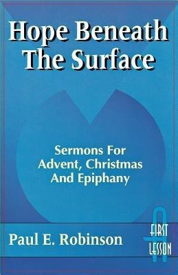 Hope Beneath the Surface(English, Paperback, Robinson Paul E)