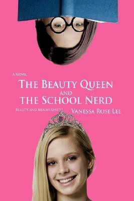 The Beauty Queen and the School Nerd(English, Paperback, Lee Vanessa Rose)