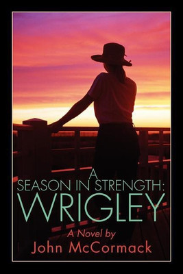 A Season in Strength Wrigley(English, Paperback, McCormack John)