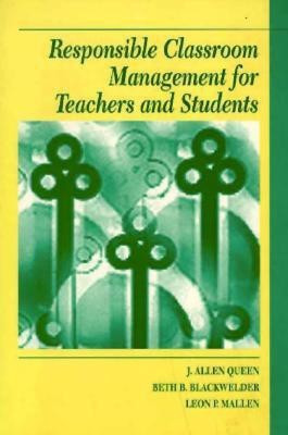 Responsible Classroom Management for Teachers and Students(English, Paperback, Queen J. Allen)