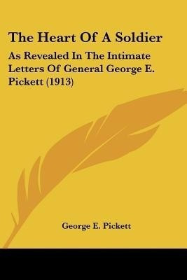 The Heart Of A Soldier(English, Paperback, Pickett George E)