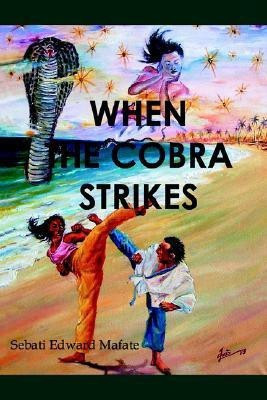 When the Cobra Strikes(English, Paperback, Mafate Sebati Edward B.S., B.A.)