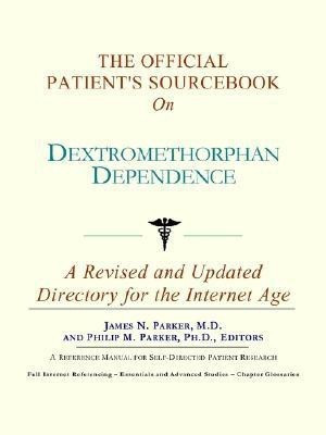 The Official Patient's Sourcebook on Dextromethorphan Dependence(English, Paperback, Icon Health Publications)
