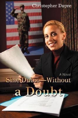 Sine Dubio-Without a Doubt(English, Hardcover, Dupre Christopher)