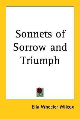 Sonnets of Sorrow and Triumph(English, Paperback, Wilcox Ella Wheeler)