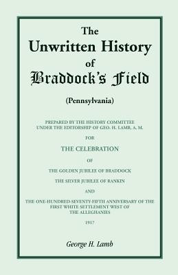 The Unwritten History of Braddock's Field (Pennsylvania)(English, Paperback, Lamb George H)