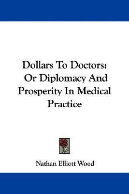 Dollars To Doctors(English, Paperback, Wood Nathan Elliott)
