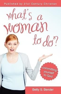 What's a Woman to Do(English, Paperback, Bender Betty S)