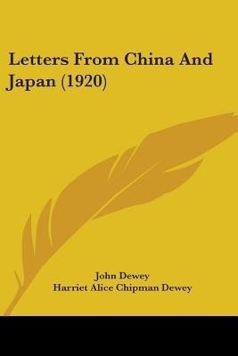 Letters From China And Japan (1920)(English, Paperback, Dewey John)