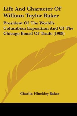 Life And Character Of William Taylor Baker(English, Paperback, Baker Charles Hinckley)