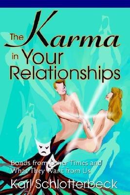 The Karma in Your Relationships(English, Paperback, Schlotterbeck Karl R)