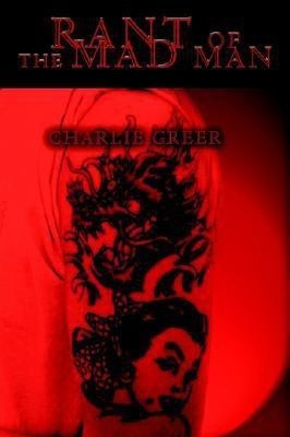 Rant Of The Mad Man(English, Paperback, Greer Charlie)
