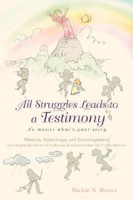 All Struggles Leads to a Testimony(English, Paperback, Brown Nickie)
