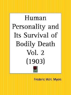 Human Personality and Its Survival of Bodily Death Vol. 2 (1903)(English, Paperback, Myers Frederic W. H.)