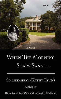 When The Morning Stars Sang .(English, Paperback, Sonseeahray Kathy Lynn)