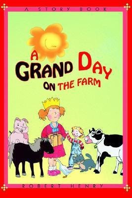 A Grand Day on the Farm(English, Paperback, Henry Robert Dr)