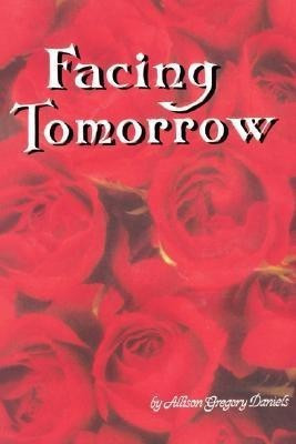 Facing Tomorrow(English, Paperback, Daniels Allison Gregory)