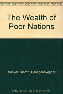 The Wealth of Poor Nations(English, Hardcover, Suriyakumaran C)