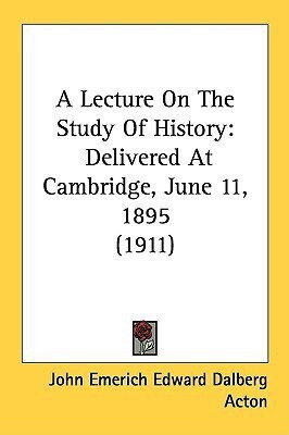 A Lecture On The Study Of History(English, Paperback, Acton John Emerich Edward Dalberg)