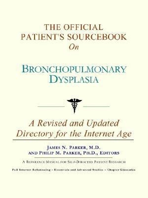 The Official Patient's Sourcebook on Bronchopulmonary Dysplasia(English, Paperback, unknown)
