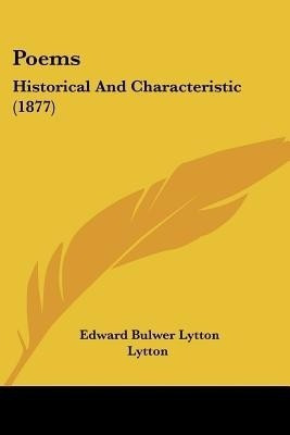 Poems(English, Paperback, Lytton Edward Bulwer Lytton Bar)