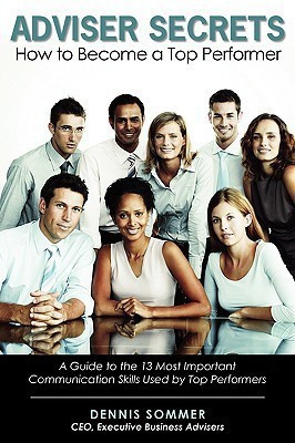 Adviser Secrets How to Become a Top Performer(English, Paperback, Sommer Dennis)