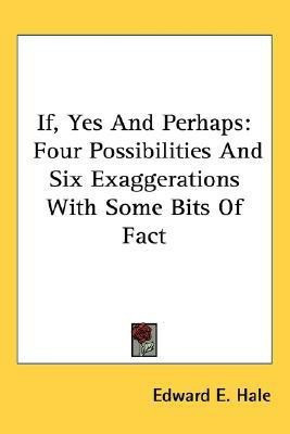 If, Yes And Perhaps(English, Paperback, Hale Edward E)