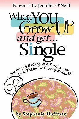When You Grow Up and Get...Single(English, Paperback, Huffman Stephanie)