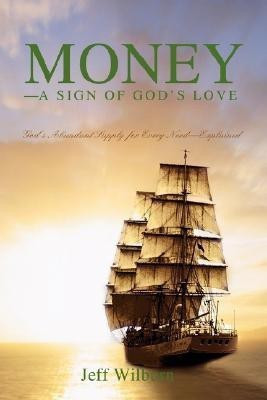 Money--A Sign of God's Love(English, Paperback, Wilburn Jeff)