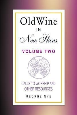 Old Wine in New Skins Volume 2(English, Paperback, Nye George A)
