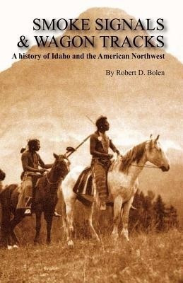Smoke Signals & Wagon Tracks(English, Paperback, Bolen Robert David)