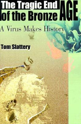 The Tragic End of the Bronze Age(English, Paperback, Slattery Tom)