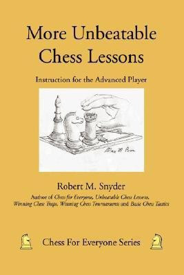 More Unbeatable Chess Lessons(English, Paperback, Snyder Robert M)