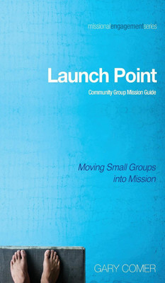Launch Point: Community Group Mission Guide(English, Hardcover, unknown)