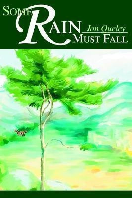 Some Rain Must Fall(English, Paperback, Queley Jan)