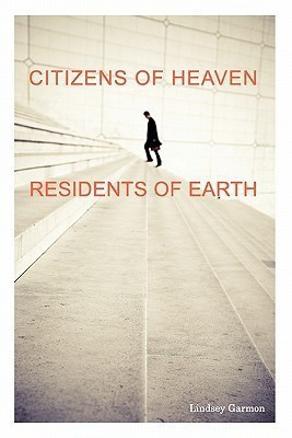 Citizens of Heaven--Residents of Earth(English, Paperback, Garmon Lindsey)