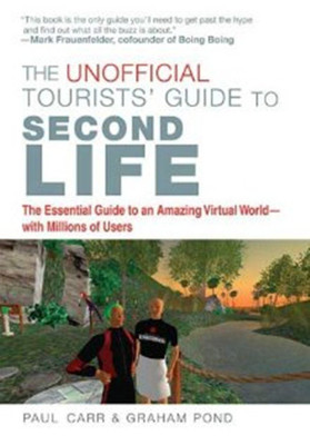 The Unofficial Tourists' Guide to Second Life(English, Paperback, Carr Paul)