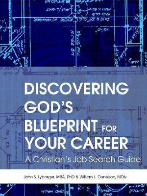 Discovering God's Blueprint for Your Career(English, Paperback, Lybarger John S PhD, MBA)